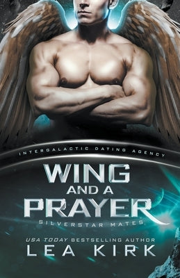 Wing and a Prayer by Kirk, Lea