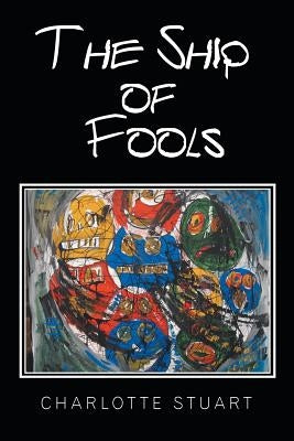 The Ship of Fools by Stuart, Charlotte