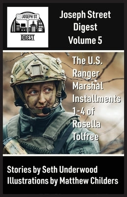 Joseph Street Digest Volume 5- The U.S. Ranger Marshal Installments by Underwood, Seth