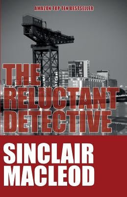 The Reluctant Detective by MacLeod, Sinclair