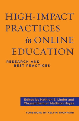 High-Impact Practices in Online Education: Research and Best Practices by Linder, Kathryn E.