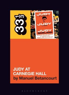 Judy Garland's Judy at Carnegie Hall by Betancourt, Manuel