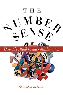 The Number Sense: How the Mind Creates Mathematics by Dehaene, Stanislas