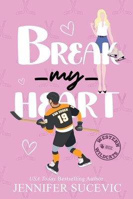 Break my Heart: An Enemies-to-Lovers Coach's Daughter Sports Romance by Sucevic, Jennifer