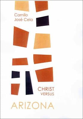 Christ Versus Arizona by Cela, Camilo Jose