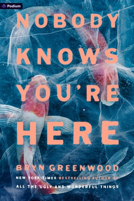 Nobody Knows You're Here: A Thriller by Greenwood, Bryn