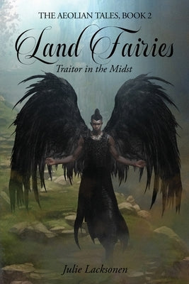 Land Fairies: Traitor in the Midst by Lacksonen, Julie