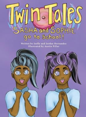 Twin Tales: Sasha & Sophie go to School by Hernandez, Jordan R.