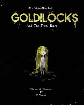 Goldilocks: And The Three Bears by Tanasit, P.