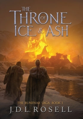 The Throne of Ice and Ash (The Runewar Saga #1) by Rosell, J. D. L.