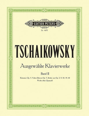 Selected Piano Works -- Opp. 5, 7 & Pieces from Opp. 2, 9, 10, 19, 40 by Tchaikovsky, Peter Ilyich
