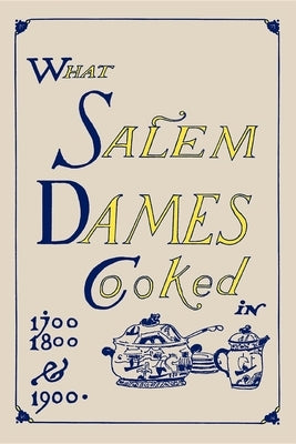 What Salem Dames Cooked by Esther C. Mack Industrial School