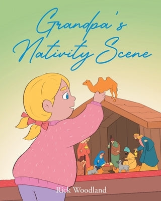 Grandpa's Nativity Scene by Woodland, Rick