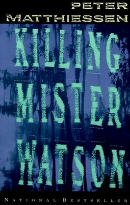 Killing Mister Watson by Matthiessen, Peter