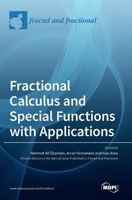 Fractional Calculus and Special Functions with Applications by Ali Özarslan, Mehmet