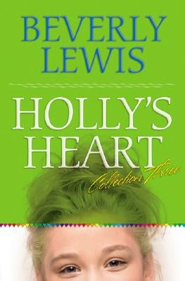 Holly's Heart Collection Three: Books 11-14 by Lewis, Beverly