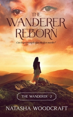 The Wanderer Reborn: Can hope triumph after the first murder? by Woodcraft, Natasha