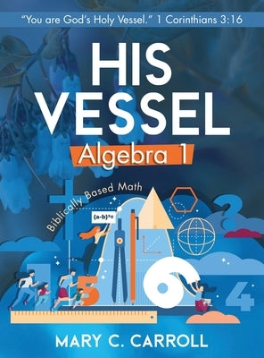 His Vessel: Algebra 1 by Carroll, Mary C.