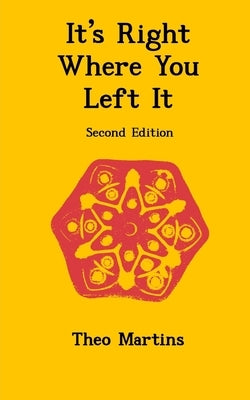 It's Right Where You Left It (Second Edition): A Memoir by Theo Martins by Martins, Theo