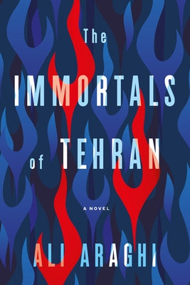 The Immortals of Tehran by Araghi, Ali