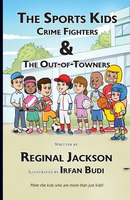 The Sports Kids Crime Fighters: The Out-of-Towners by Jackson, Reginal