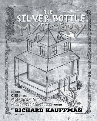 The Silver Bottle Mystery by Kauffman, Richard