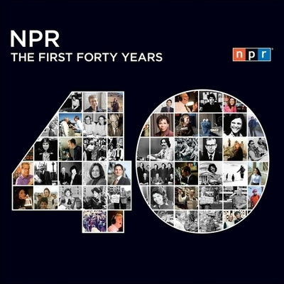 Npr: The First Forty Years Lib/E by Npr