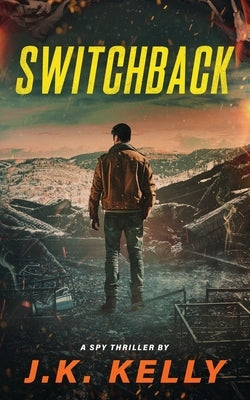 Switchback by Kelly, J. K.