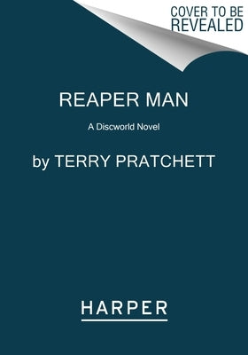 Reaper Man: A Discworld Novel by Pratchett, Terry