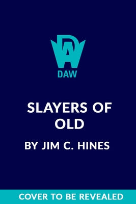 Slayers of Old by Hines, Jim C.