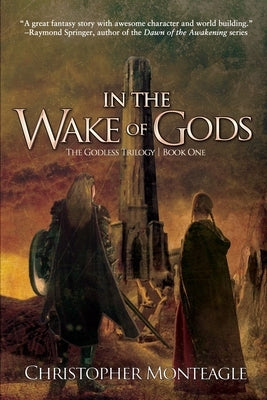 In the Wake of Gods by Monteagle, Christopher