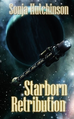 Starborn Retribution by Hutchinson, Sonja