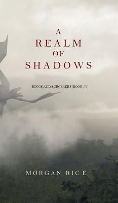 A Realm of Shadows (Kings and Sorcerers--Book 5) by Rice, Morgan