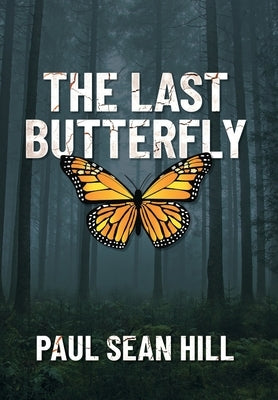 The Last Butterfly by Hill, Paul Sean