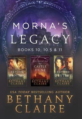 Morna's Legacy: Books 10, 10.5 & 11: Scottish, Time Travel Romances by Claire, Bethany