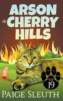 Arson in Cherry Hills by Sleuth, Paige