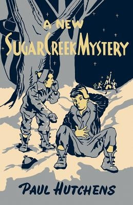 A New Sugar Creek Mystery by Hutchens, Paul