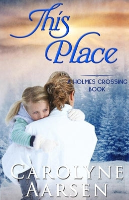 This Place: A Sweet Christian Romance by Aarsen, Carolyne