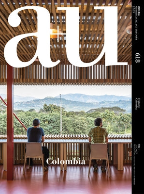 A+u 22:03, 618: Feature: Colombia by A+u Publishing