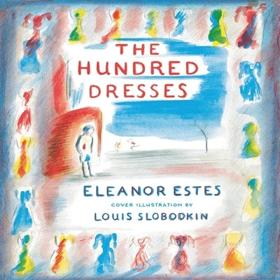 The Hundred Dresses by Estes, Eleanor