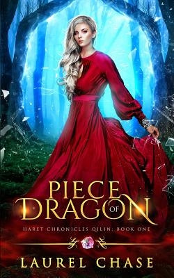 Piece of Dragon: A Fantasy Romance by Chase, Laurel