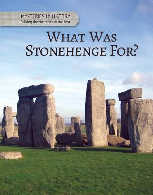 What Was Stonehenge For? by Croy, Anita