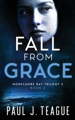 Fall From Grace by Teague, Paul J.