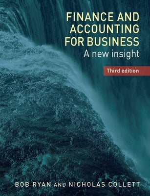 Finance and accounting for business: A new insight, third edition by Ryan, Bob