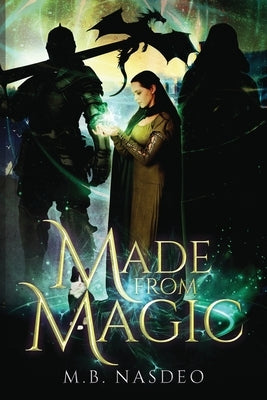 Made From Magic by Nasdeo, M. B.