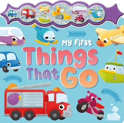 My First Things That Go: A Sparkly Sound Button Book by Igloobooks