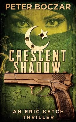 Crescent Shadow: An Eric Ketch Thriller by Boczar, Peter