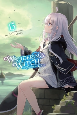 Wandering Witch: The Journey of Elaina, Vol. 15 (Light Novel) by Shiraishi, Jougi