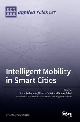 Intelligent Mobility in Smart Cities by Rothkrantz, Leon