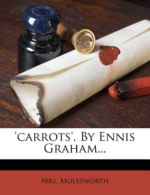 'carrots', By Ennis Graham... by Molesworth